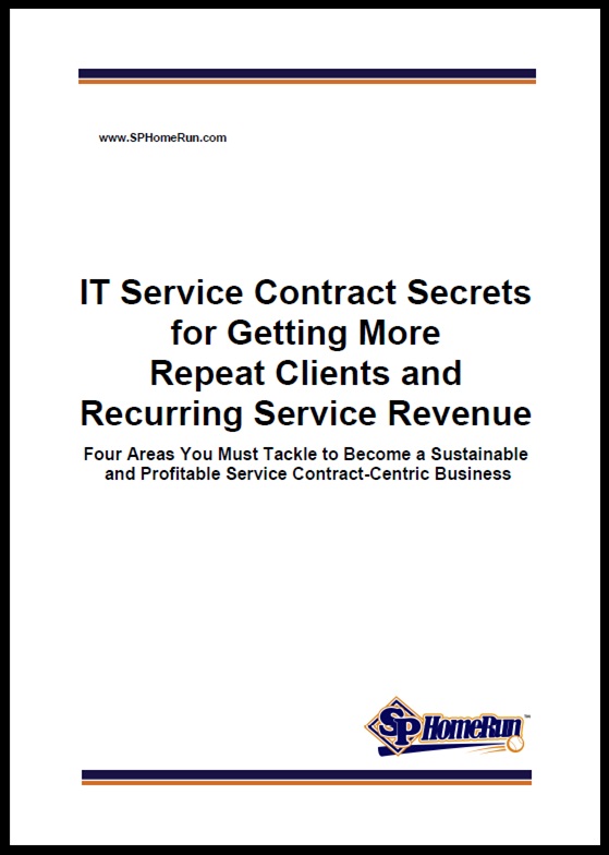 IT Service Contract Secrets for Getting More Repeat Clients and Recurring Service Revenue IT Service Contract Secrets for Getting More Repeat Clients and Recurring Service Revenue