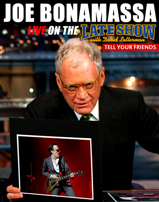 The Late Show with David Letterman features Joe Bonamassa The Late Show with David Letterman features Joe Bonamassa