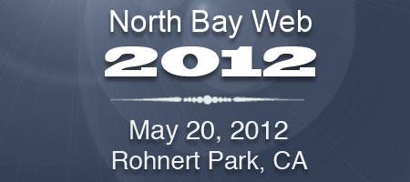 The North Bay Web Conference comes to Rohnert Park on Sunday, May 20th The North Bay Web Conference comes to Rohnert Park on Sunday, May 20th